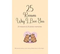 25 Reasons Why I Love You: Cute Capybara Aesthetic DIY Prompted Journal | Romantic Couples Memory Book and Photo Album | Heartfelt Keepsake for Anniversary or Valentine's Day