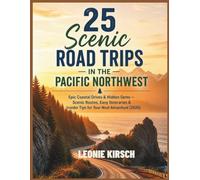 25 Scenic Road Trips in the Pacific Northwest: Epic Coastal Drives & Hidden Gems - Scenic Routes, Easy Itineraries & Insider Tips for Your Next Adventure (2026)