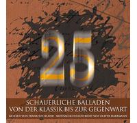 25 schauerliche Balladen von der Klassik bis zur Gegenwart. 2 CDs: 12 schauerliche Balladen der Klassik & Romantik; 13 Schauerliche Balladen der Romantik und Moderne