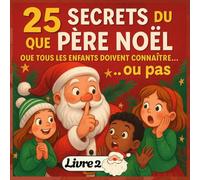 25 secrets du Père Noël que tous les enfants doivent connaître… ou pas - LIVRE 2