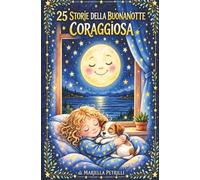 25 STORIE DELLA BUONANOTTE CORAGGIOSA