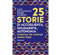 25 storie di accoglienza, solidarietà, autonomia - Associazione Famiglie A...