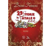 25 storie di Natale + una. Nuova ediz. [Hardcover] Ferrero, Bruno and Vitali, Fr