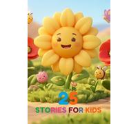 25 Stories For Kids: Animal, Human, Imagination, Moral & Emotional Stories For Kids.