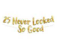 25 Striscione glitterato dorato con scritta "Never Looked So Good", decorazioni per feste di compleanno e 25° anniversario