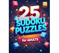 25 Sudoku Puzzles for Adults: Sudoku Puzzle Book with Solutions - The Perfect Challenge for All Skill Levels