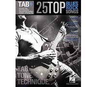 25 Top Blues/Rock Songs: Tab. Tone. Technique.