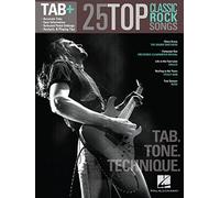 25 Top Classic Rock Songs - Tab, Tone & Technique: Tab+