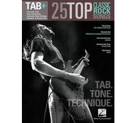 25 Top Classic Rock Songs - Tab. Tone. Technique. (Tascabile)