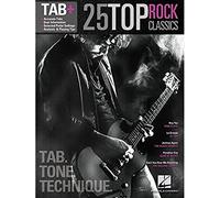 25 Top Rock Classics: Tab. Tone. Technique.