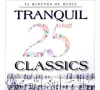 25 Tranquil Classics / Various