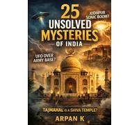 25 Unsolved Mysteries of India