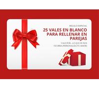 25 Vales En Blanco Para Rellenar En Pareja: Vale por… lo que se nos ocurra (Personaliza tu amor)