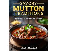 25 Varieties of Mutton Recipes: Savory Mutton Traditions