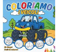 25 Veicoli Fumettosi da Colorare: Libro da colorare quadrato per bambini 2-6 anni con simpatici mezzi di trasporto e disegni grandi e facili