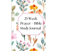 25 Week Prayer + Bible Study Journal: Includes 1 year Bible reading plan
