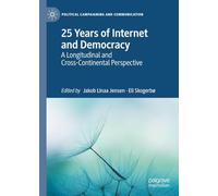 25 Years of Internet and Democracy: A Longitudinal and Cross-Continental Perspective