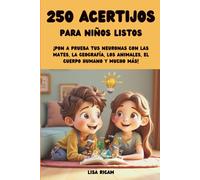 250 ACERTIJOS para niños listos: una actividad ideal para desarrollar la memoria, la atención y la imaginación