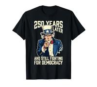 250 Anni Dopo e Ancora in Lotta per la democrazia 1776-2026 Maglietta