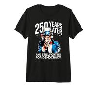 250 Anni Dopo e Ancora in Lotta per la democrazia 1776-2026 Maglietta Premium