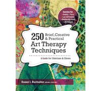 Susan Buchalter 250 Brief, Creative & Practical Art Therapy Techniqu (Tascabile)