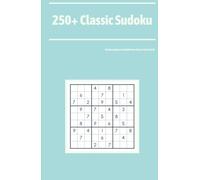 250+ Classic Sudoku: Sudoku puzzles for Adults from Easy to Hard, Vol III