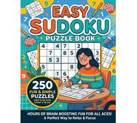 250 Easy Sudoku Puzzles: A Relaxing Logic Puzzle Collection for Beginners and Adults