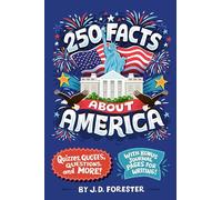 250 Facts About America: Quizzes, Quotes, Questions, and More! With Bonus Journal Pages for Writing!