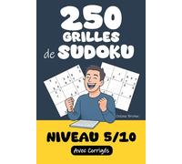 250 Grilles de Sudoku | Niveau 5 / 10: Prêt(e) à relever le défi ? Préparez-vous à résoudre 250 Grilles de Sudoku niveau 5/10 ! Corrigés inclus pour ... réponses. Des heures de jeu en perspective !