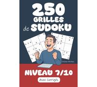 250 Grilles de Sudoku | Niveau 7 / 10: Prêt(e) à relever le défi ? Préparez-vous à résoudre 250 Grilles de Sudoku niveau 7/10 ! Corrigés inclus pour ... réponses. Des heures de jeu en perspective !