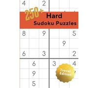 250+ Hard Sudoku Puzzles: Ultimate Brain Challenges with Solutions for Expert Puzzle Lovers | Travel Edition