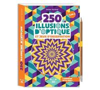 250 illusions d'optique et jeux d'observation