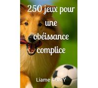 250 jeux pour une obéissance complice