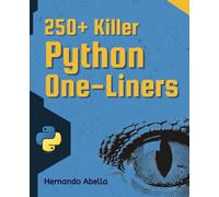 250+ Killer Python One-Liners: Transform your code into powerful solutions.