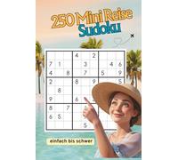 250 Mini Reise Sudoku Rätsel von einfach bis schwer: In Taschengröße