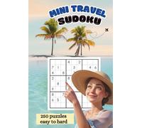 250 Mini Travel Sudoku Puzzles from easy to hard: Pocket Size 4x6
