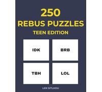250 Rebus Puzzles for Teens: A Collection of Visual Brain Teasers and Pictogram Logic Games