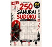 250 Samurai Sudoku Puzzles for All Ages | Book 10: Ultimate Easy to Expert Logic Challenge, Large Print with Full Answers