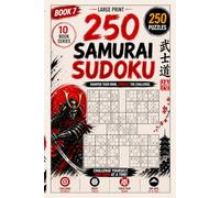 250 Samurai Sudoku Puzzles for All Ages | Book 7: Hard Level Brain Challenges for Adults, Large Print with Full Solutions