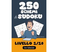 250 Schemi di Sudoku | Difficoltà 1/10: Ore di gioco in vista ! Pronti a raccogliere la sfida ? Riuscirete a risolvere questi 250 puzzle di Sudoku ?