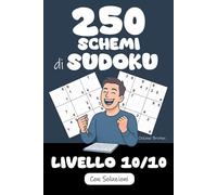 250 Schemi di Sudoku | Difficoltà 10/10: Ore di gioco in vista ! Pronti a raccogliere la sfida ? Riuscirete a risolvere questi 250 puzzle di Sudoku ?