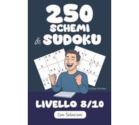 250 Schemi di Sudoku | Difficoltà 8/10: Ore di gioco in vista ! Pronti a raccogliere la sfida ? Riuscirete a risolvere questi 250 puzzle di Sudoku ?