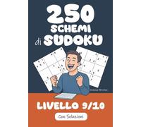 250 Schemi di Sudoku | Difficoltà 9/10: Ore di gioco in vista ! Pronti a raccogliere la sfida ? Riuscirete a risolvere questi 250 puzzle di Sudoku ?