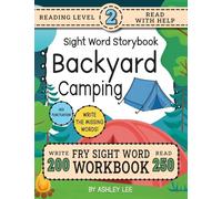 250 Sight Word Storybook, Backyard Camping (Level 2): Write Over 200 Fry Sight Words while you Read a Fun Story! 8.5"x11" (Index And Answer Key Included): 3