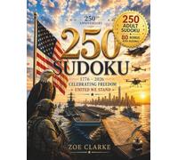 250 Sudoku: 250TH ANNIVERSARY EDITION Patriotic Family Puzzle Collection Featuring 4 Difficulty Levels, Large Print Grids, Practice Pages, and Relaxing Brain Challenges for All Ages