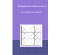 250+ Sudoku Classic Collection Vol II: Sudoku: Easy to Advanced Puzzles