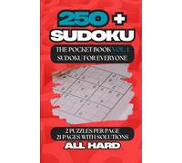 250+ Sudoku Puzzles for Everyone, A Book With More Than 250 Sudoku Puzzles All Hard.: THE BIG BOOK VOL. 1 ALL HARD (POCKET VERSION), 2 PUZZLES PER PAGE, 21 PAGES WITH SOLUTIONS