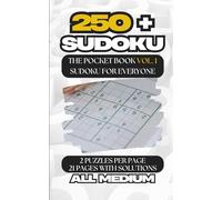 250+ Sudoku Puzzles for Everyone, A Book With More Than 250 Sudoku Puzzles All Medium.: THE BIG BOOK VOL. 1 ALL MEDIUM (POCKET VERSION), 2 PUZZLES PER PAGE, 21 PAGES WITH SOLUTIONS
