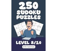 250 Sudoku Puzzles - Level 8/10: A Sudoku puzzle book for number lovers. Hours of fun ahead!