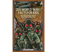 250 World War 1 Facts For Kids - Interesting Events & History Inform (Tascabile)